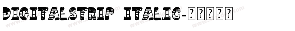 DigitalStrip  Italic字体转换